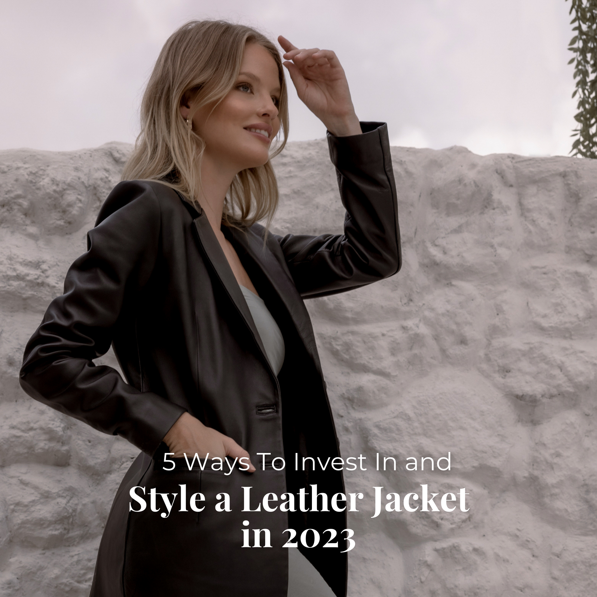 5 Ways To Invest In And Style Leather Jacket Outfits In 2023